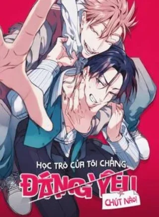 Học Trò Của Tôi Chẳng Đáng Yêu Chút Nào