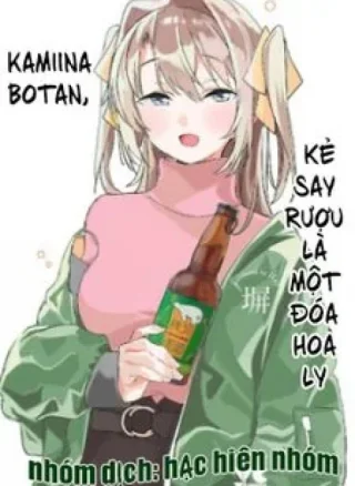 Kamiina Botan, kẻ say rượu là một đóa hoa ly
