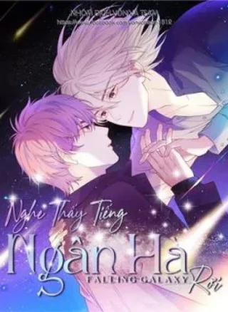 Nghe Thấy Tiếng Ngân Hà Rơi (END)