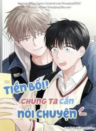 Tiền Bối, Chúng Ta Cần Nói Chuyện