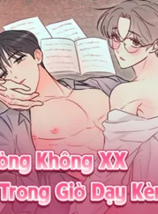 Vui Lòng Không XX Trong Giờ Dạy Kèm!